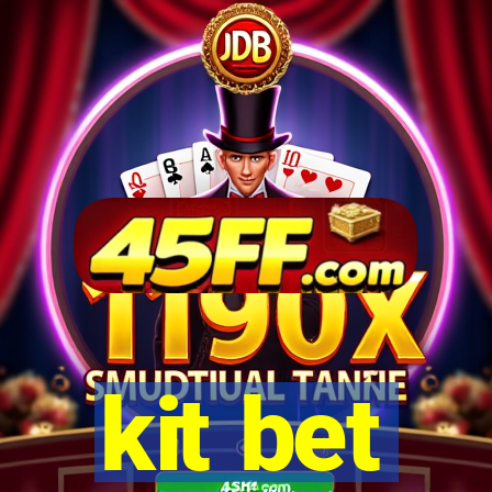kit bet